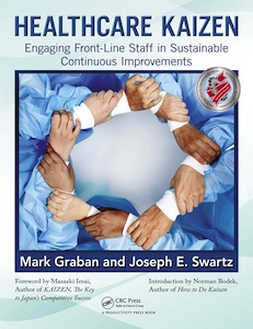 Healthcare Kaizen - Shingo Research Award Winner, Mark Graban & Joseph Swartz