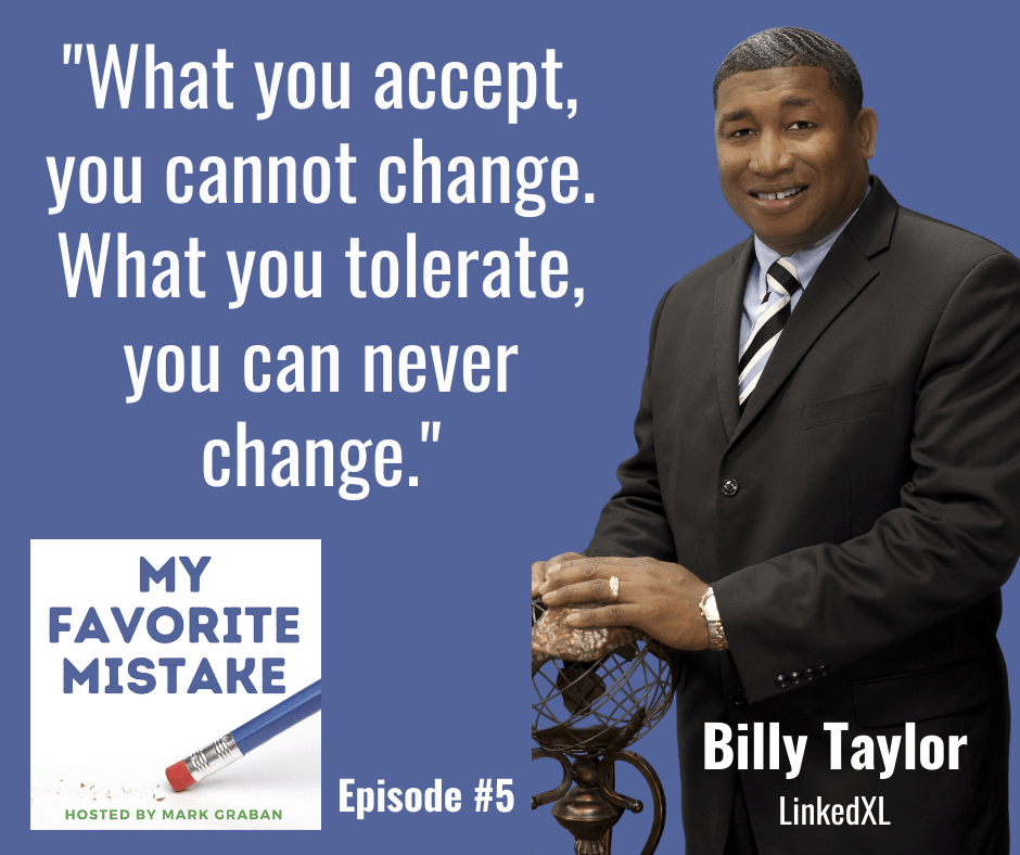 "What you accept, you cannot change. What you tolerate, you can never change." 