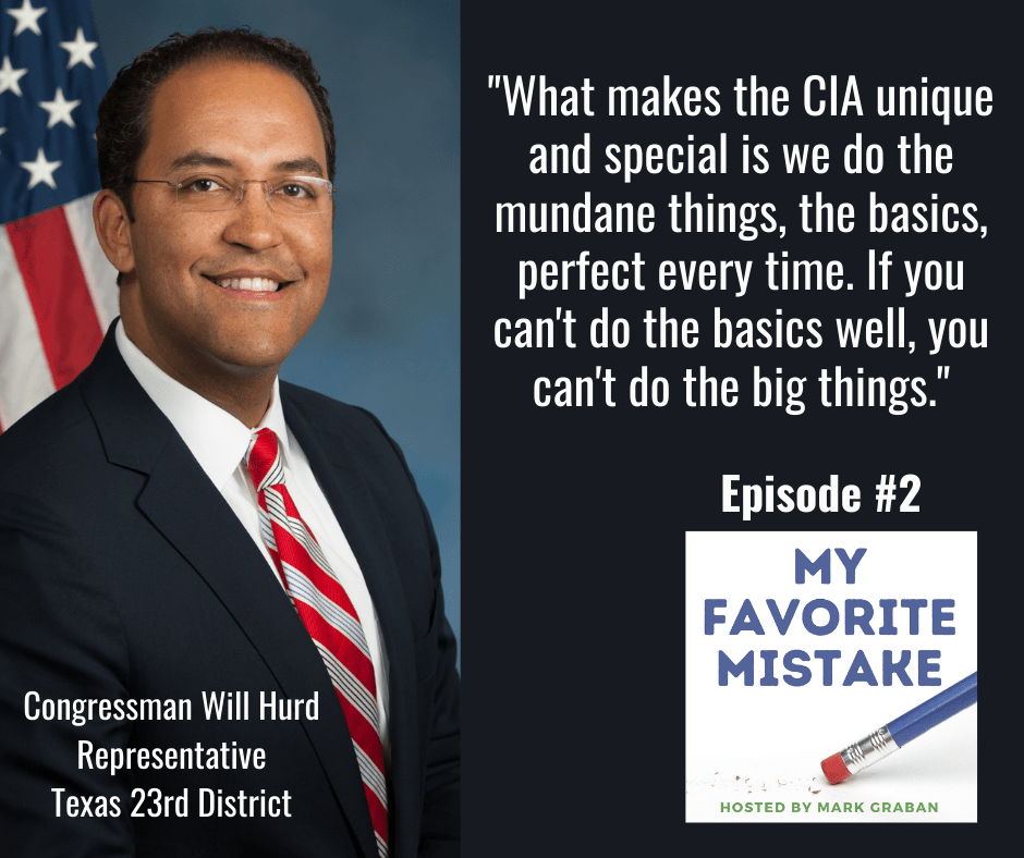 What makes the CIA unique and special is we do the mundane things, the basics, perfect every time. If you can't do the basics well, you can't do the big things. - Will Hurd