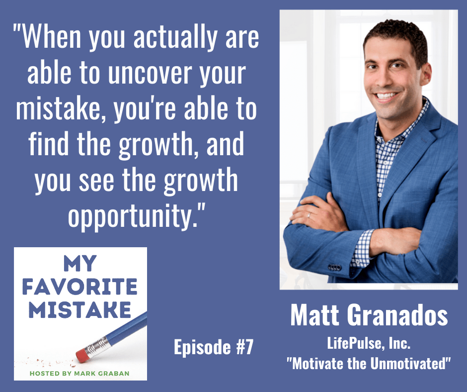 "When you actually are able to uncover your mistake, you're able to find the growth, and you see the growth opportunity."