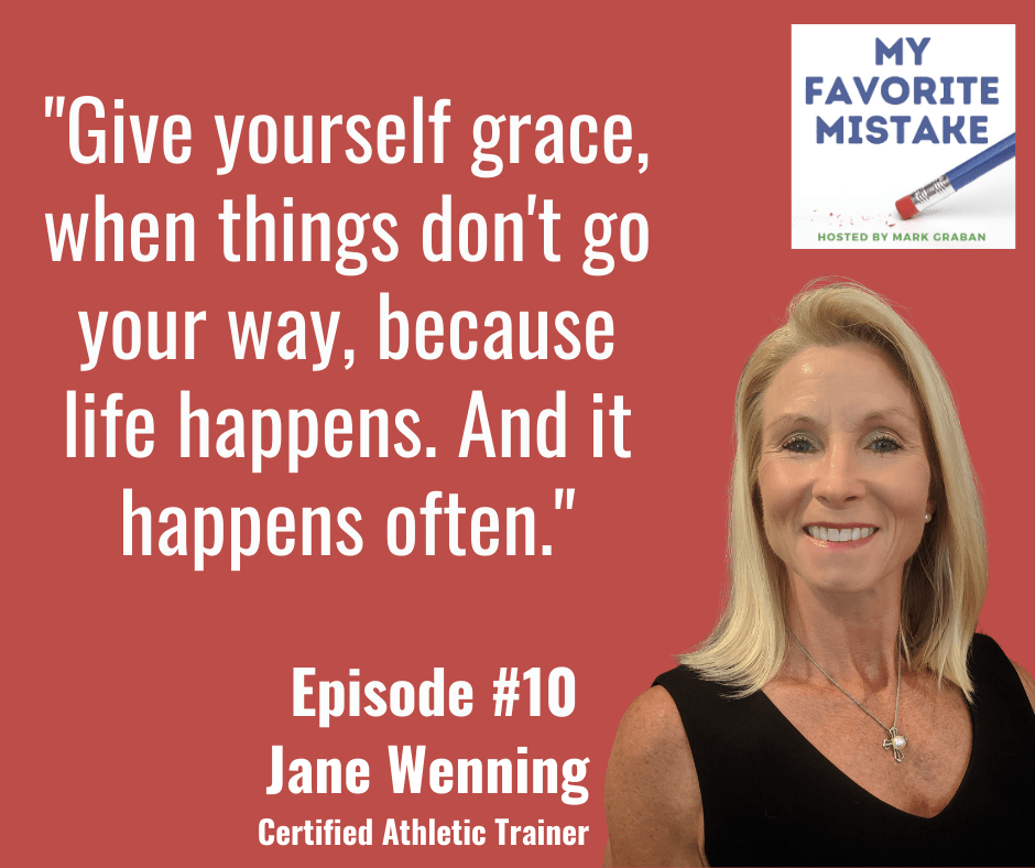 "Give yourself grace, when things don't go your way, because life happens. And it happens often."