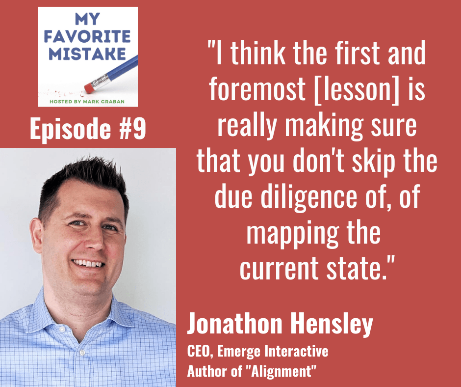 "I think the first and foremost [lesson] is really making sure that you don't skip the due diligence of, of mapping the current state."