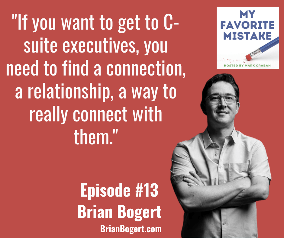 "If you want to get to C-suite executives, you need to find a connection, a relationship, a way to really connect with them."