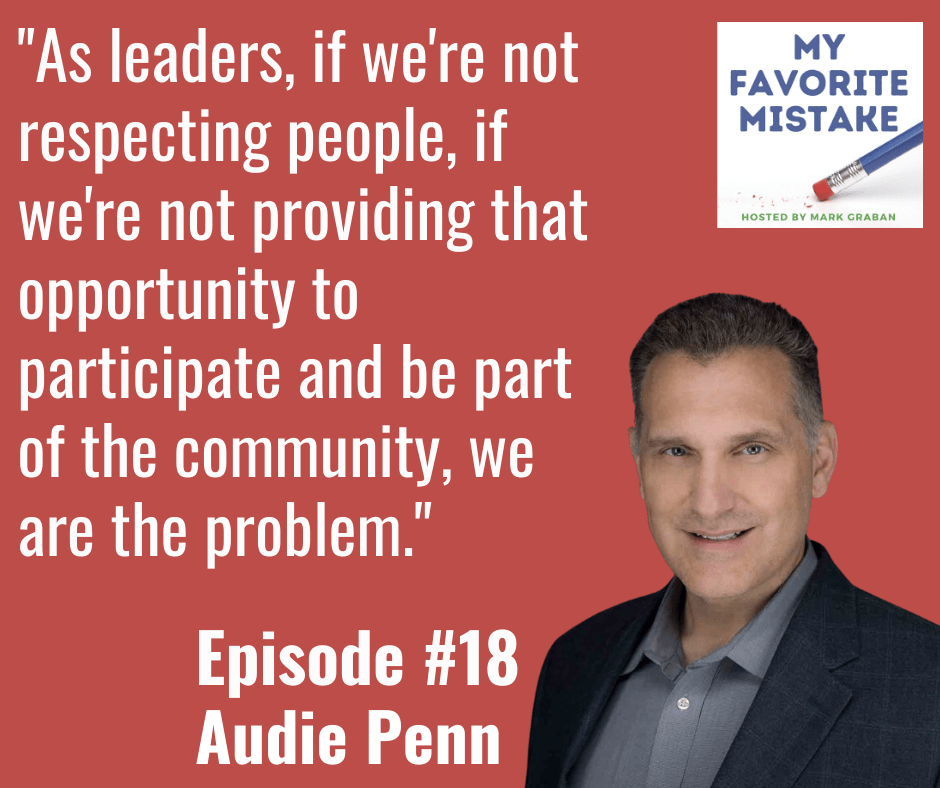 "As leaders, if we're not respecting people, if we're not providing that opportunity to participate and be part of the community, we are the problem."