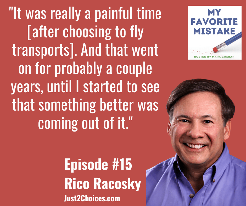 "It was really a painful time [after choosing to fly transports]. And that went on for probably a couple years, until I started to see that something better was coming out of it."