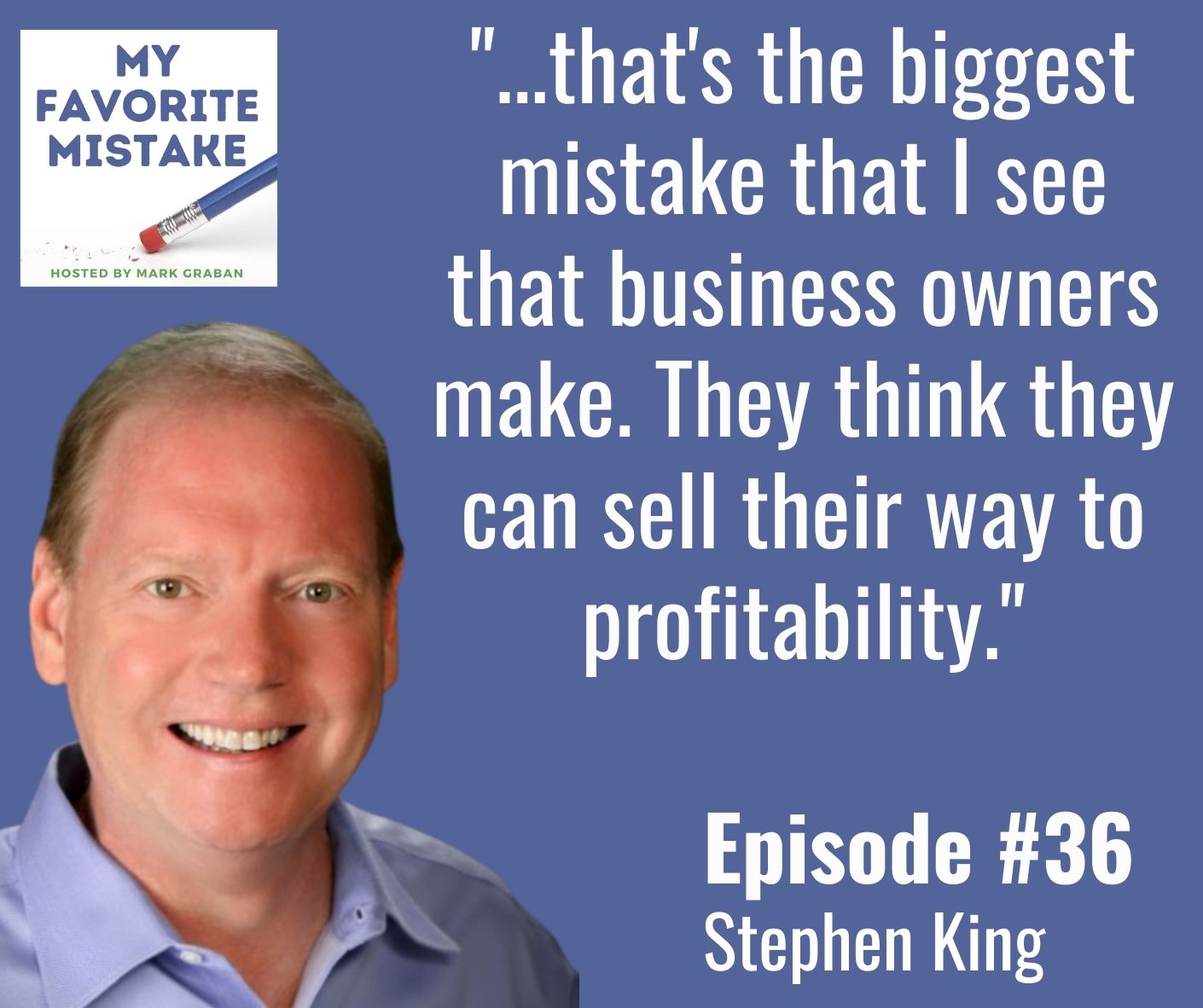 "...that's the biggest mistake that I see that business owners make. They think they can sell their way to profitability."