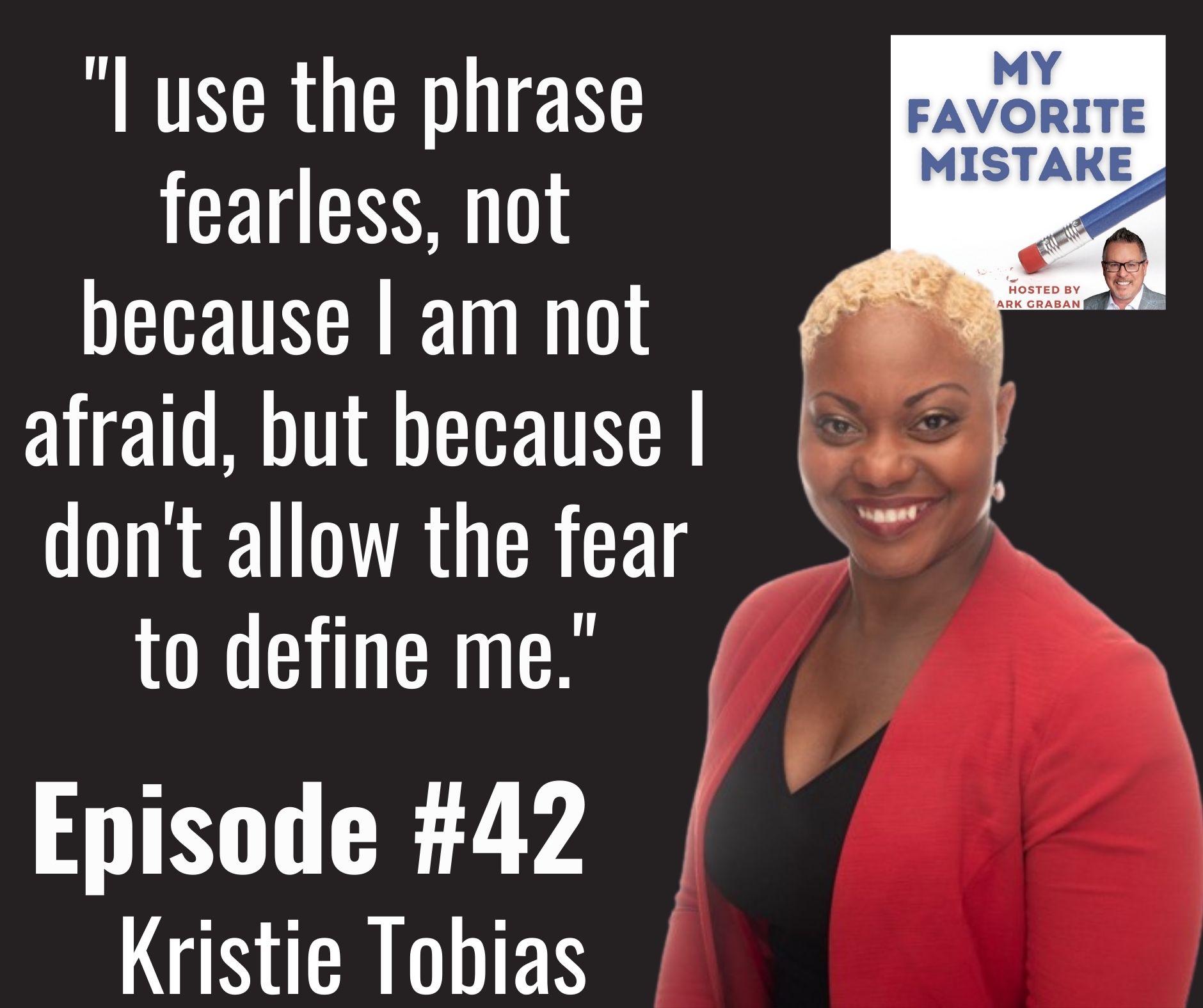 "I use the phrase fearless, not because I am not afraid, but because I don't allow the fear to define me."