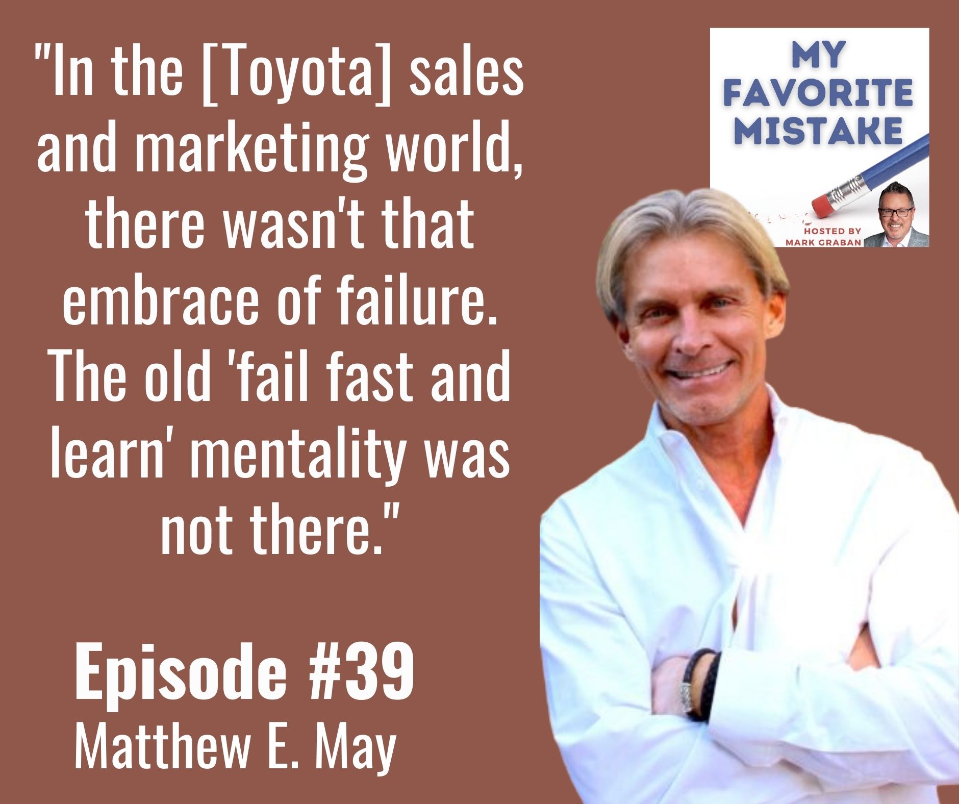 "In the [Toyota] sales and marketing world, there wasn't that embrace of failure. The old 'fail fast and learn' mentality was not there."