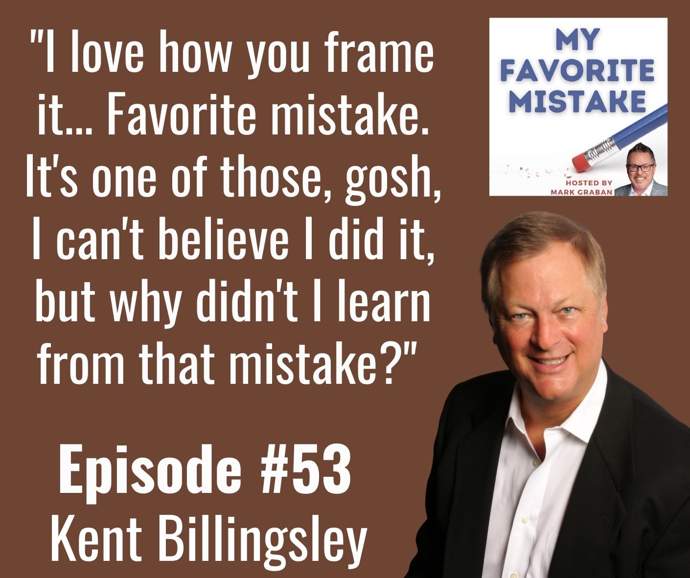 "I love how you frame it... Favorite mistake. It's one of those, gosh, I can't believe I did it, but why didn't I learn from that mistake?" 