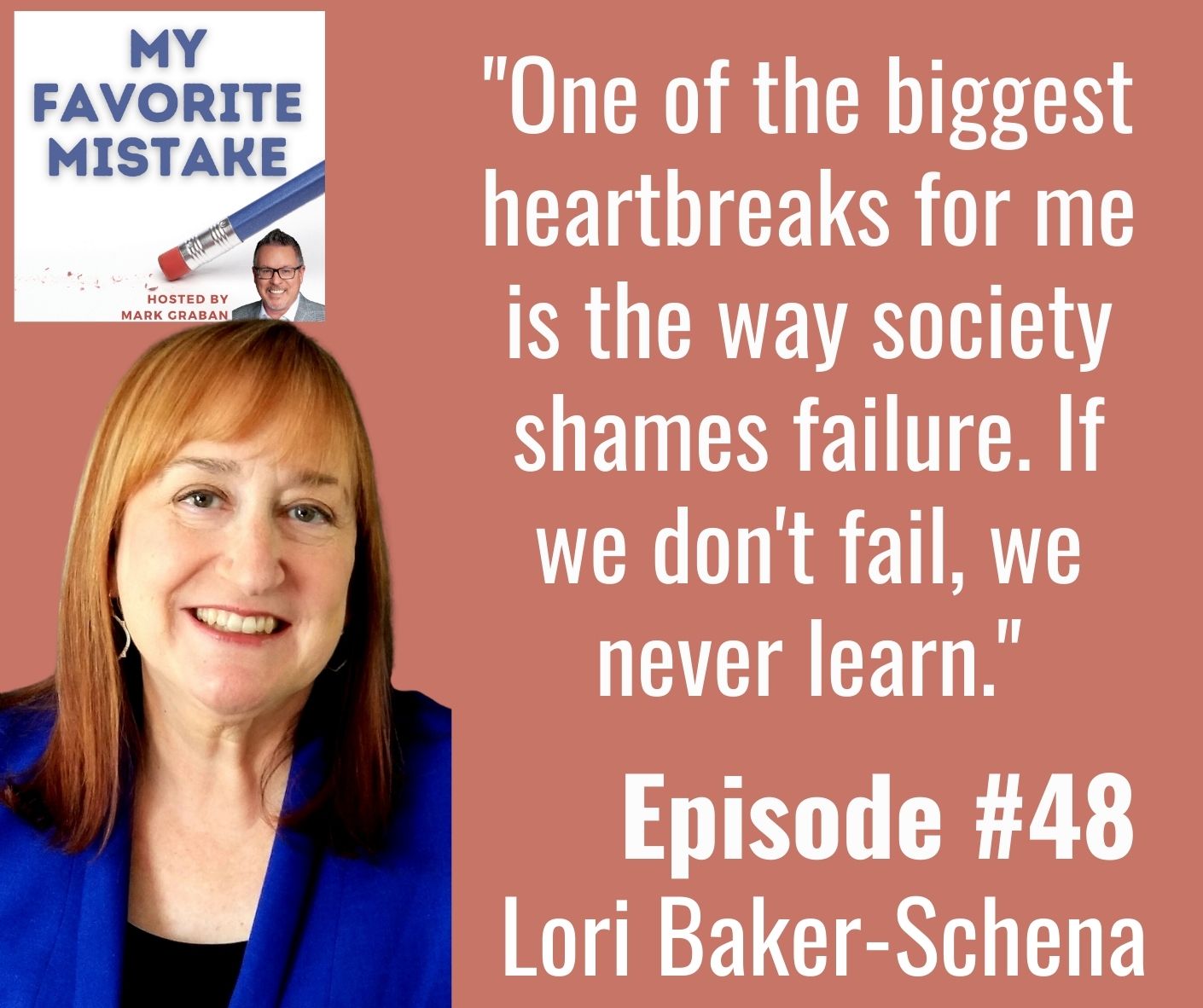 "One of the biggest heartbreaks for me is the way society shames failure. If we don't fail, we never learn."