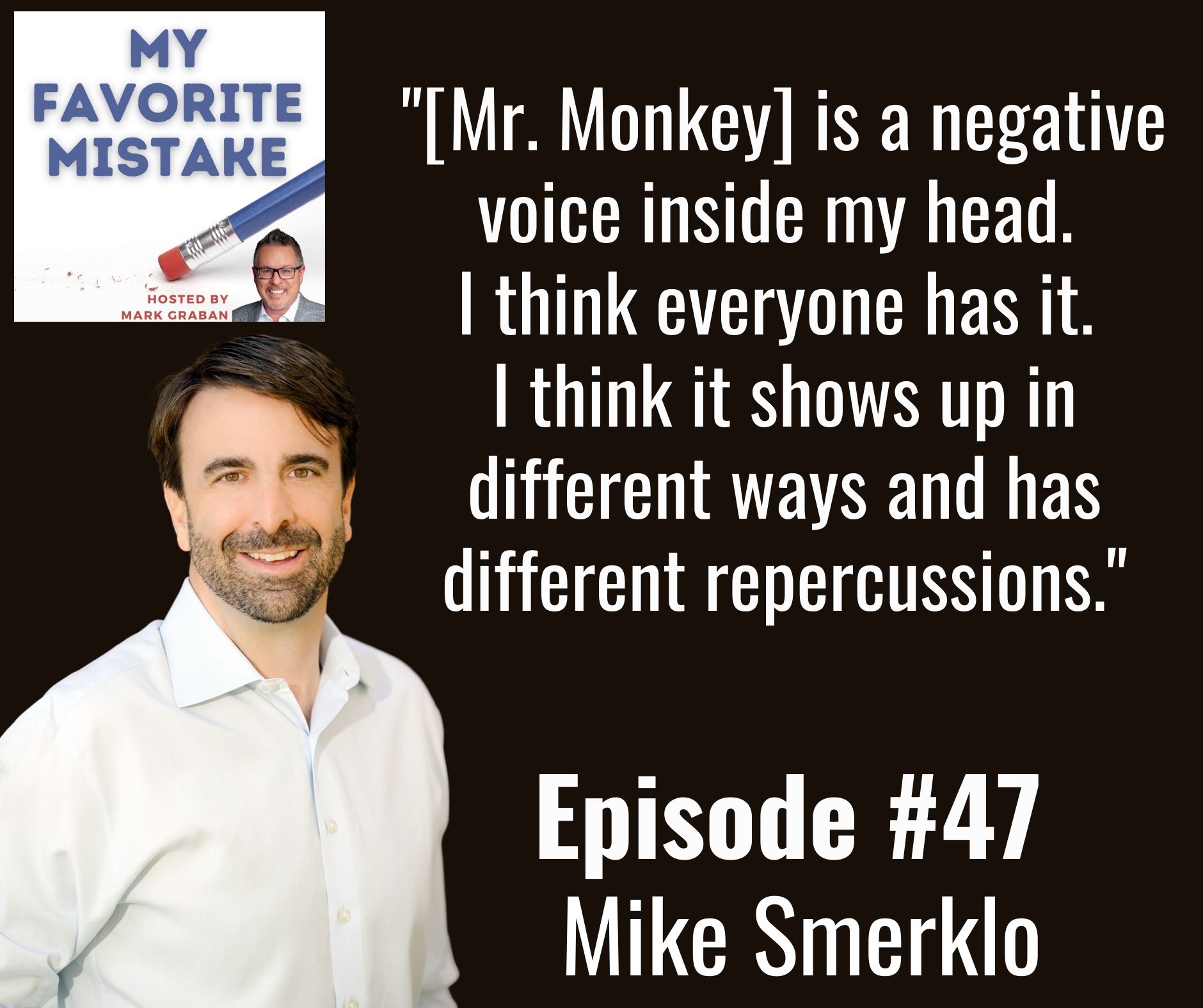 "[Mr. Monkey] is a negative voice inside my head. I think everyone has it. I think it shows up in different ways and has different repercussions."