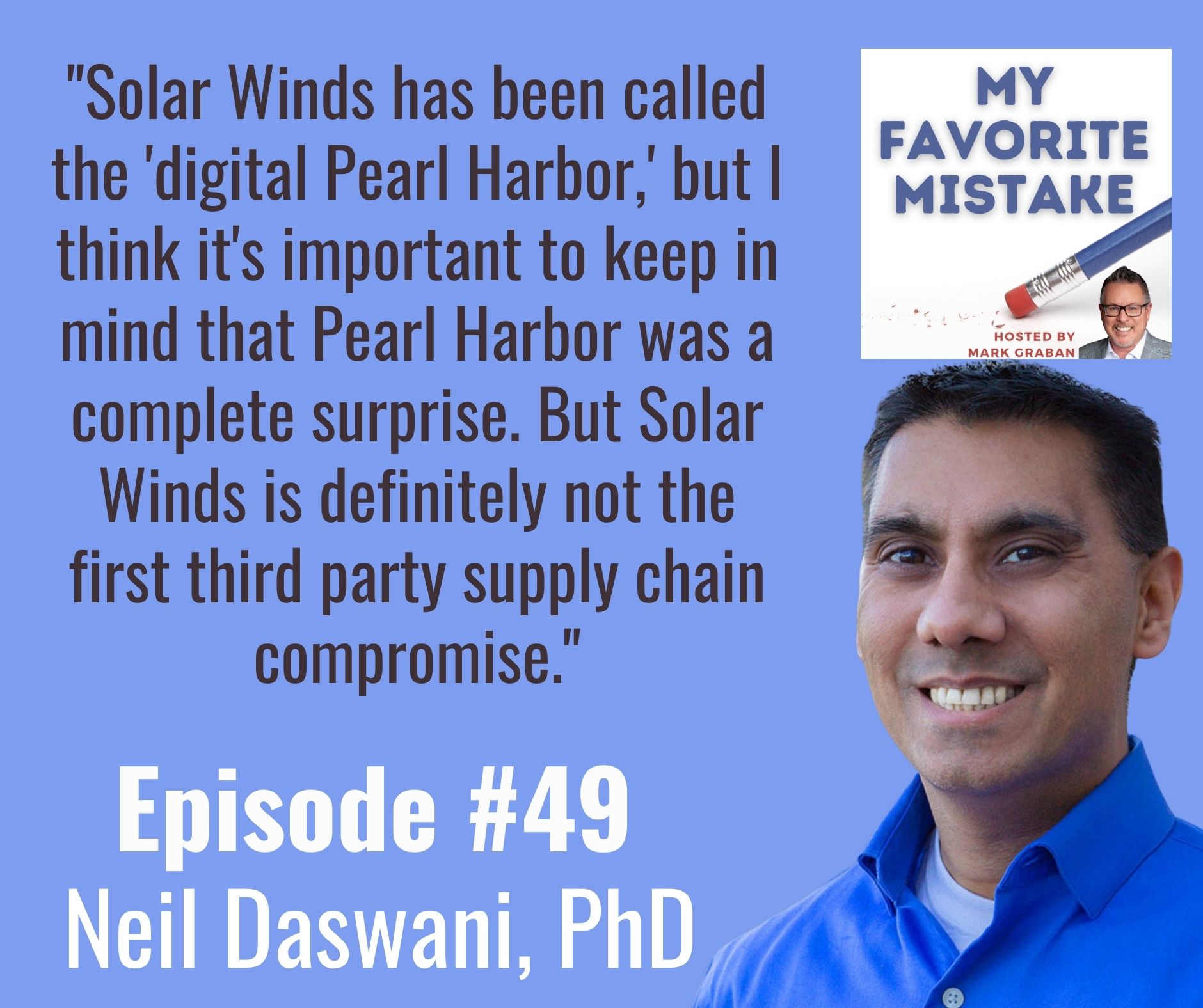"Solar Winds has been called the 'digital Pearl Harbor,' but I think it's important to keep in mind that Pearl Harbor was a complete surprise. But Solar Winds is definitely not the first third party supply chain compromise."
