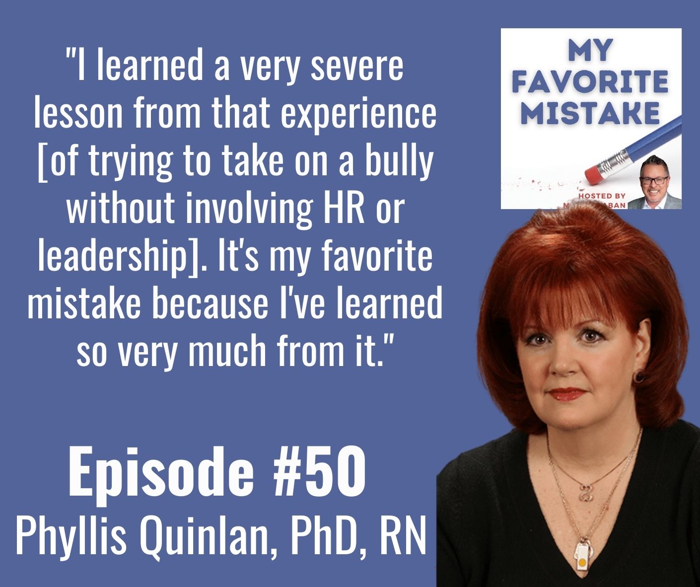 "I learned a very severe lesson from that experience [of trying to take on a bully without involving HR or leadership]. It's my favorite mistake because I've learned so very much from it."