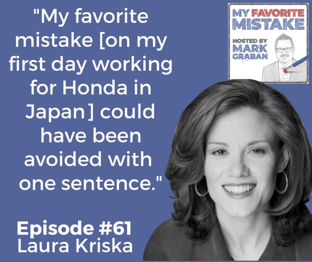 "My favorite mistake [on my first day working for Honda in Japan] could have been avoided with one sentence."