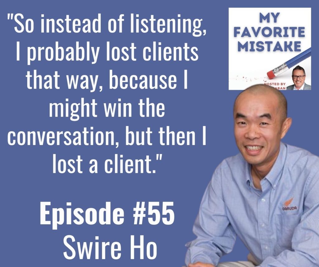 "So instead of listening, I probably lost clients that way, because I might win the conversation, but then I lost a client."