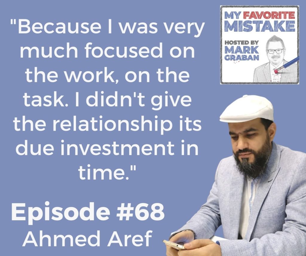 "Because I was very much focused on the work, on the task. I didn't give the relationship its due investment in time."