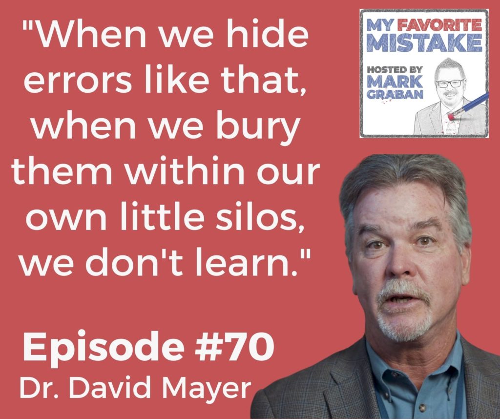 "When we hide errors like that, when we bury them within our own little silos, we don't learn."