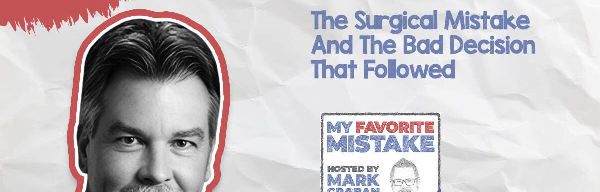 MFM S1:E70 | Surgical Mistake