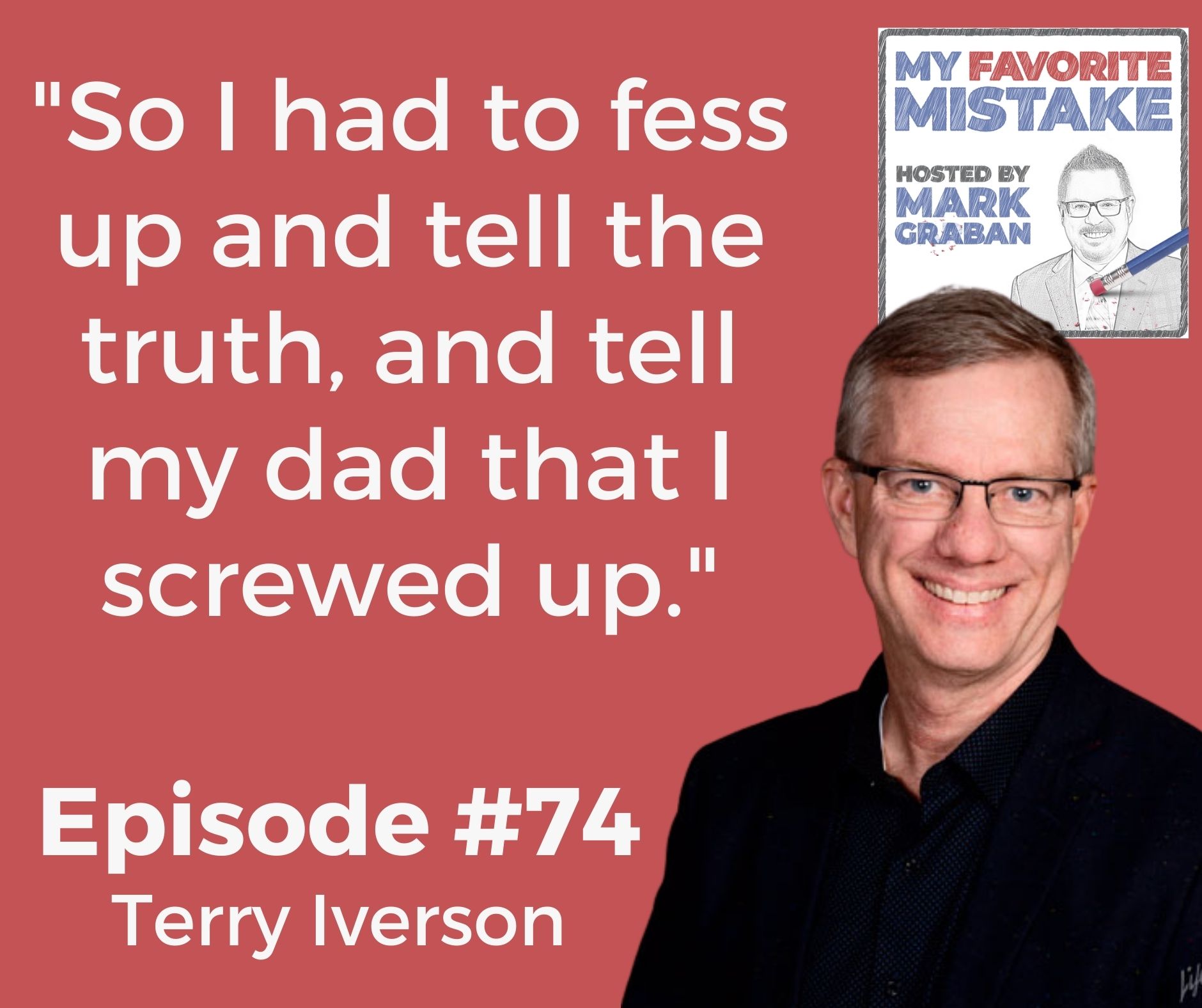"So I had to fess up and tell the truth, and tell my dad that I screwed up."