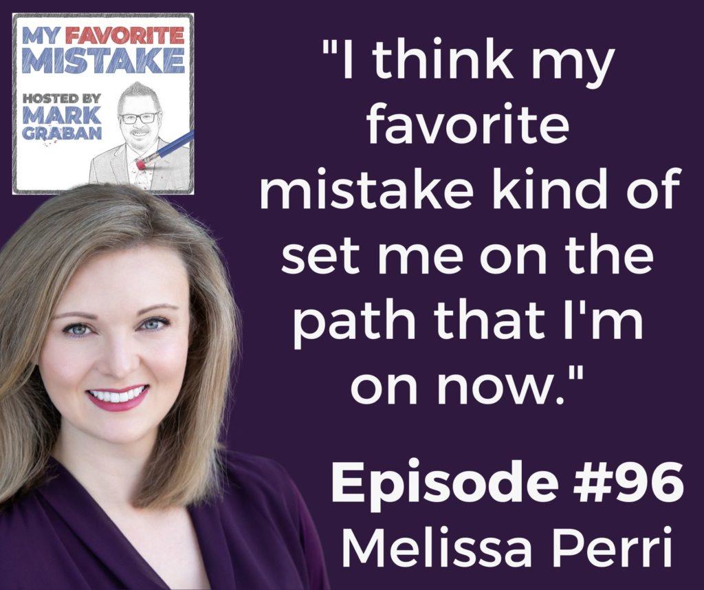 "I think my favorite mistake kind of set me on the path that I'm on now."