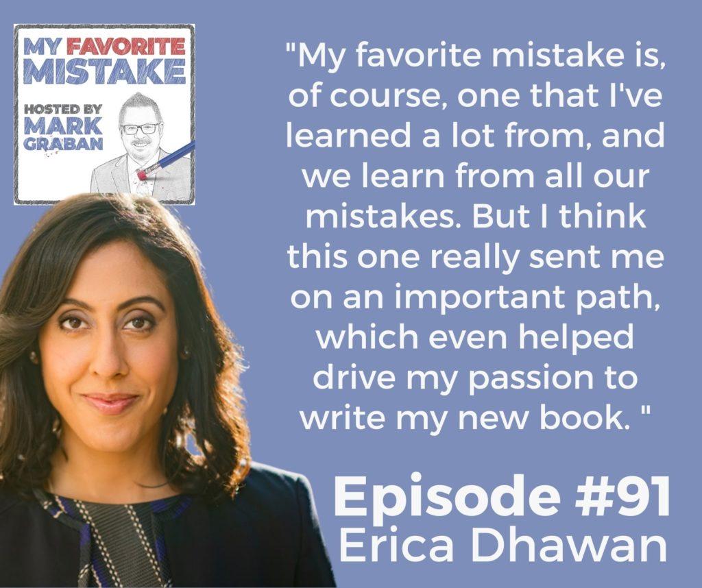 "My favorite mistake is of course, one that I've learned a lot from, and we learn from all our mistakes. But I think this one really sent me on an important path, which even helped drive my passion to write my new book."