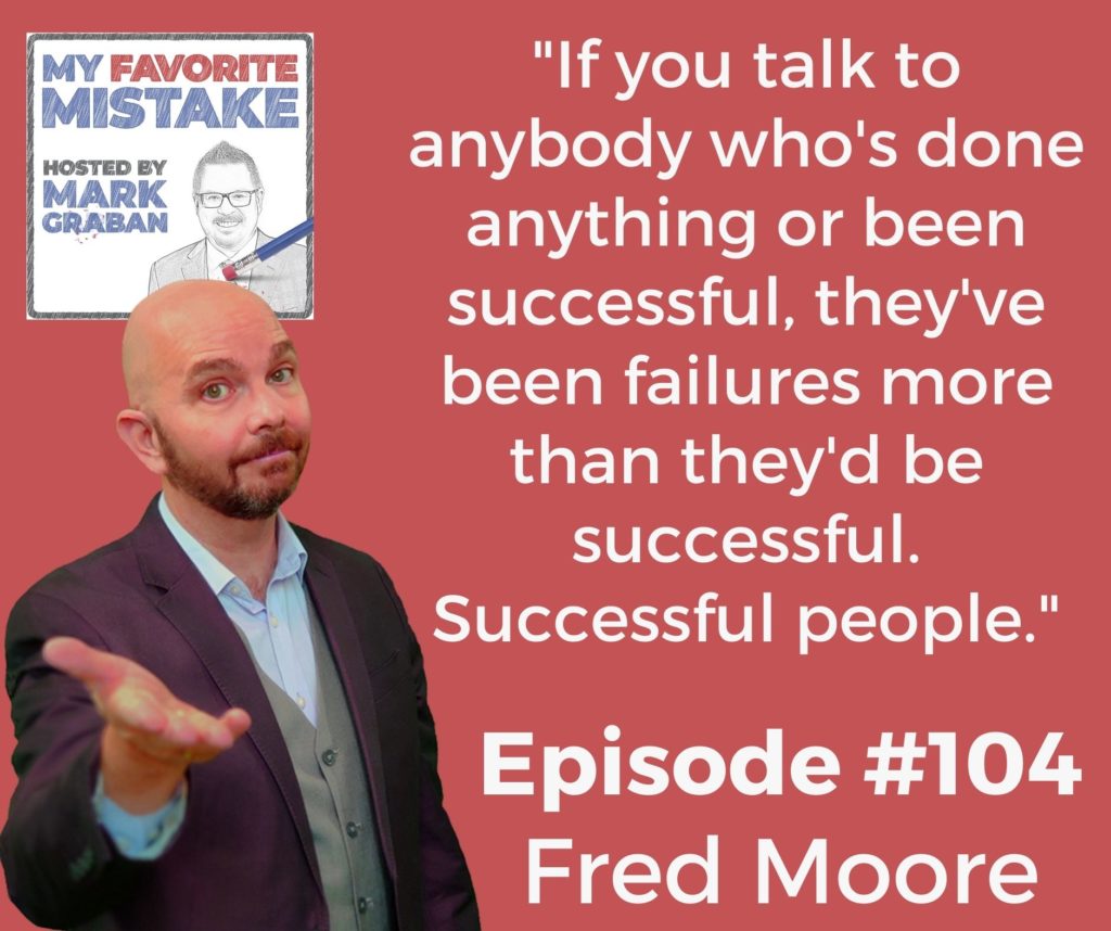 "If you talk to anybody who's done anything or been successful, they've been failures more than they'd be successful. Successful people."