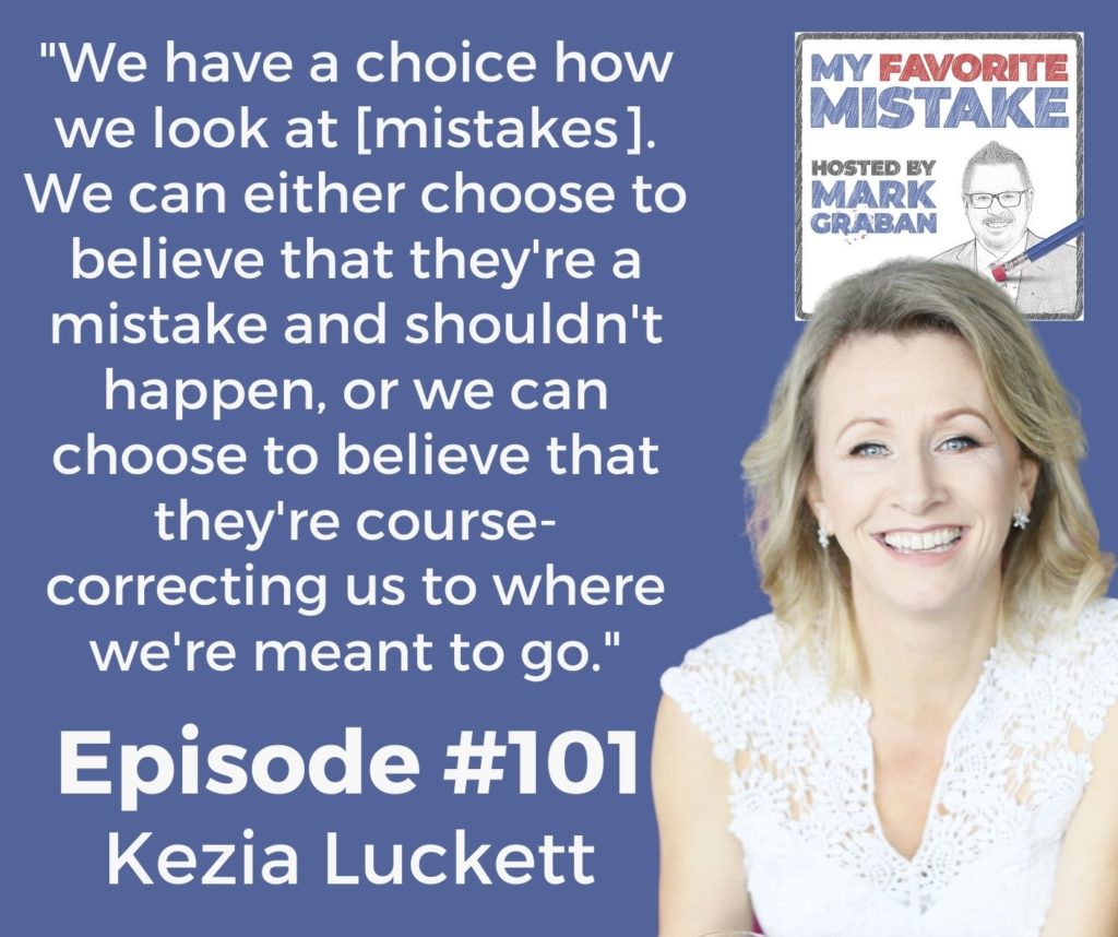 "We have a choice how we look at [mistakes]. We can either choose to believe that they're a mistake and shouldn't happen, or we can choose to believe that they're course-correcting us to where we're meant to go."