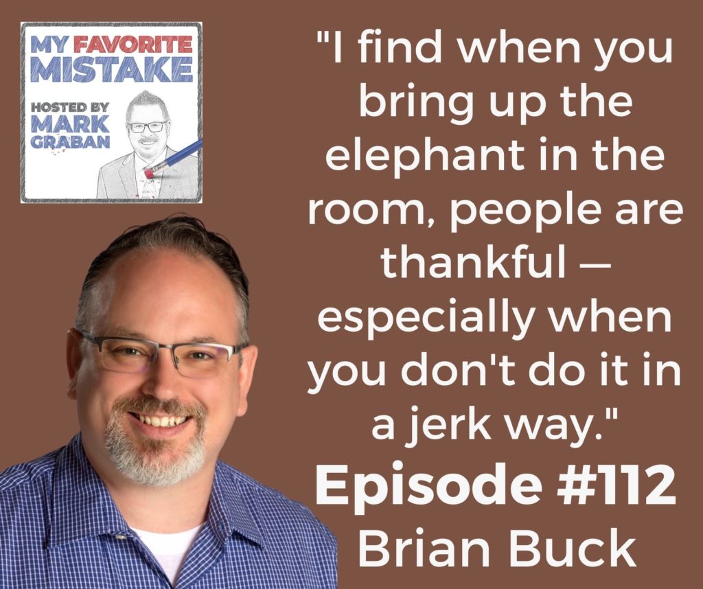 "I find when you bring up the elephant in the room, people are thankful — especially when you don't do it in a jerk way."