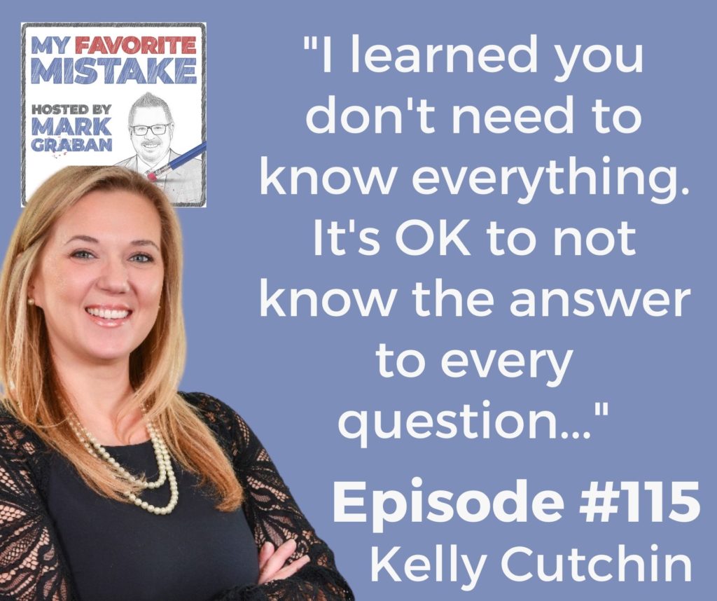 "I learned you don't need to know everything. It's OK to not know the answer to every question..." Kelly Cutchin