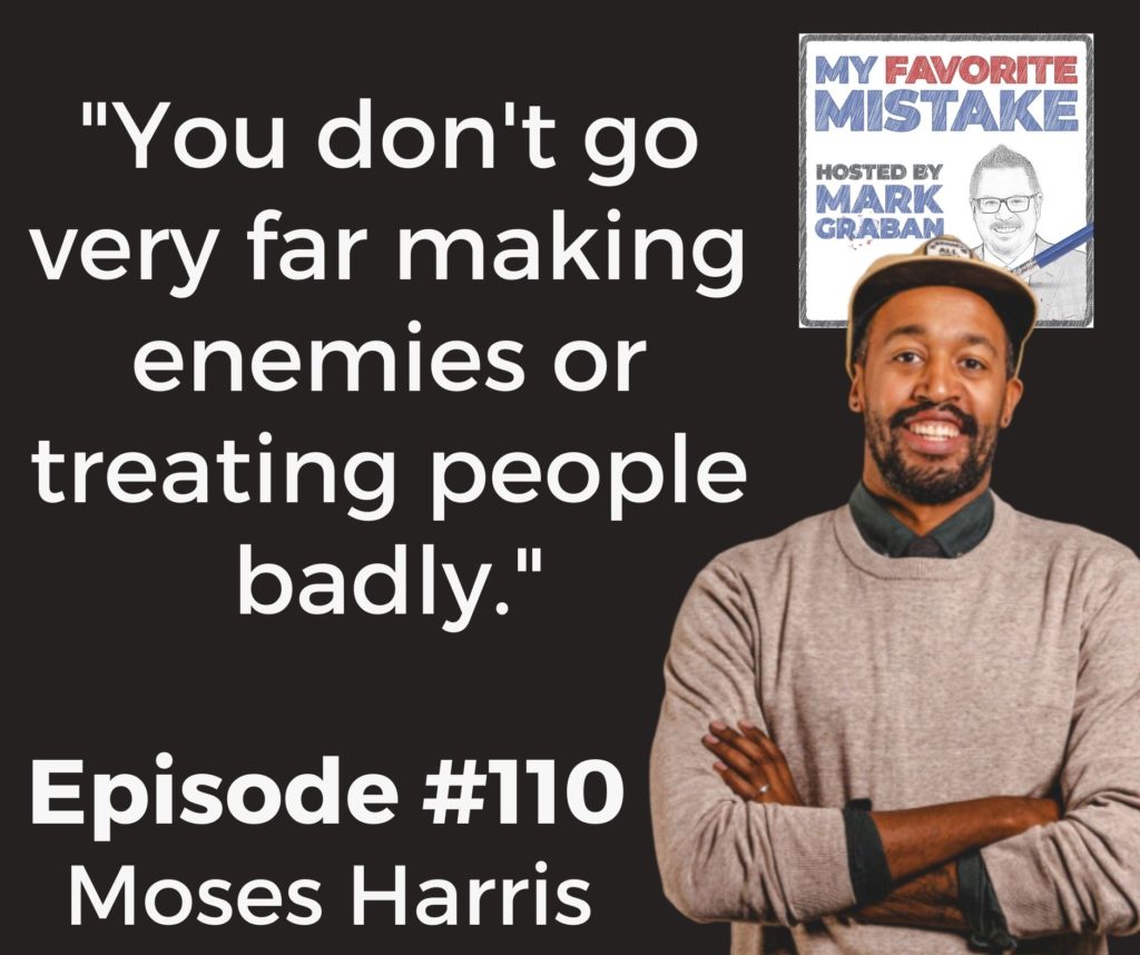 "You don't go very far making enemies or treating people badly."