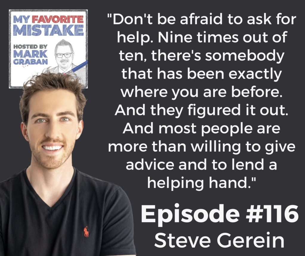 "Don't be afraid to ask for help. Nine times out of ten, there's somebody that has been exactly where you are before. And they figured it out. And most people are more than willing to give advice and to lend a helping hand."