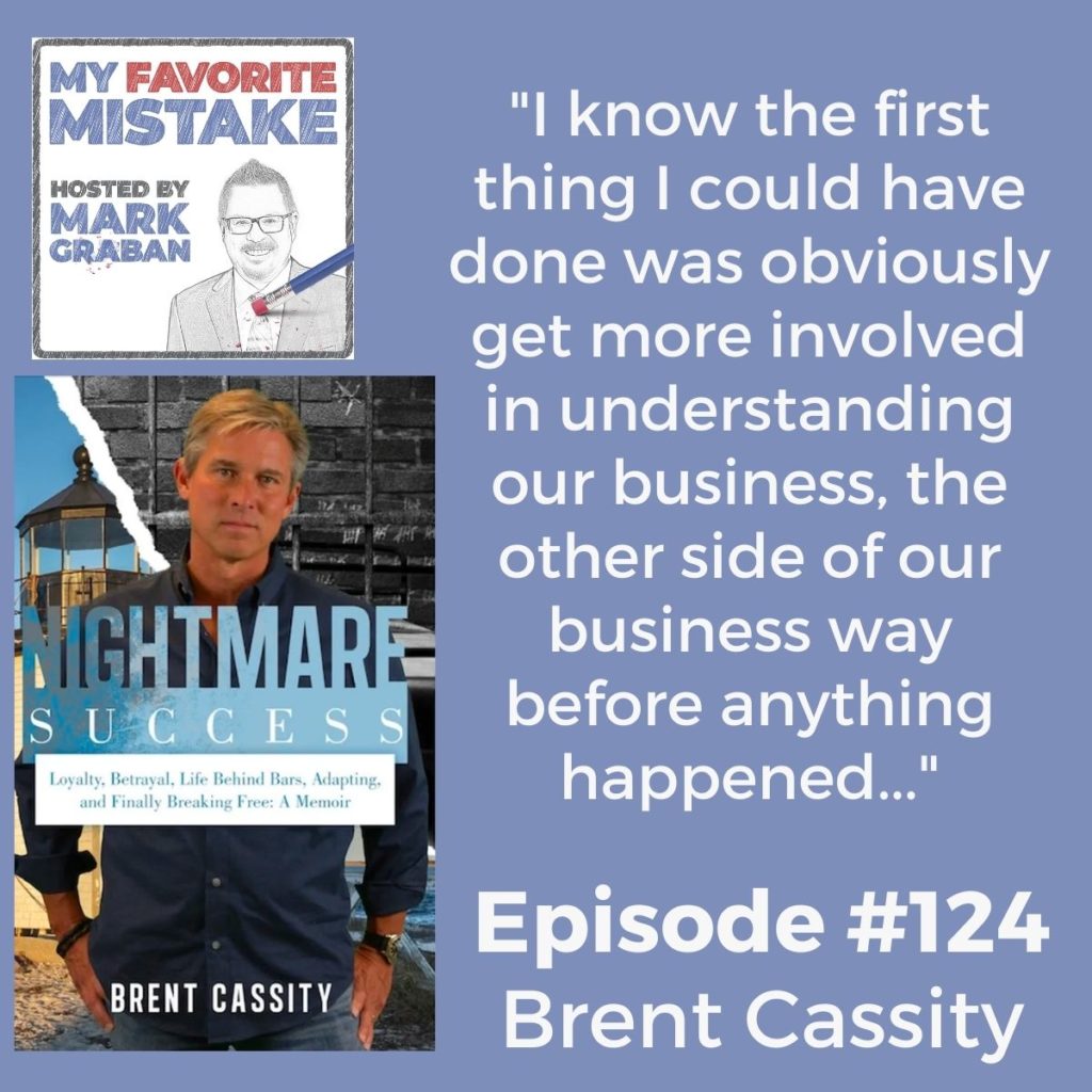 "I know the first thing I could have done was obviously get more involved in understanding our business, the other side of our business way before anything happened..."