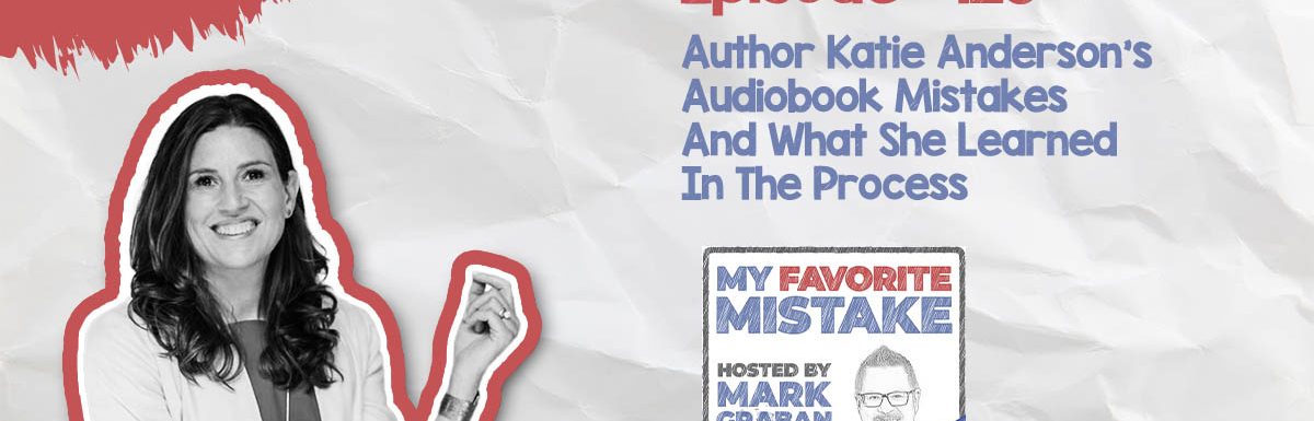 MFM Katie Anderson | Learning From Mistakes