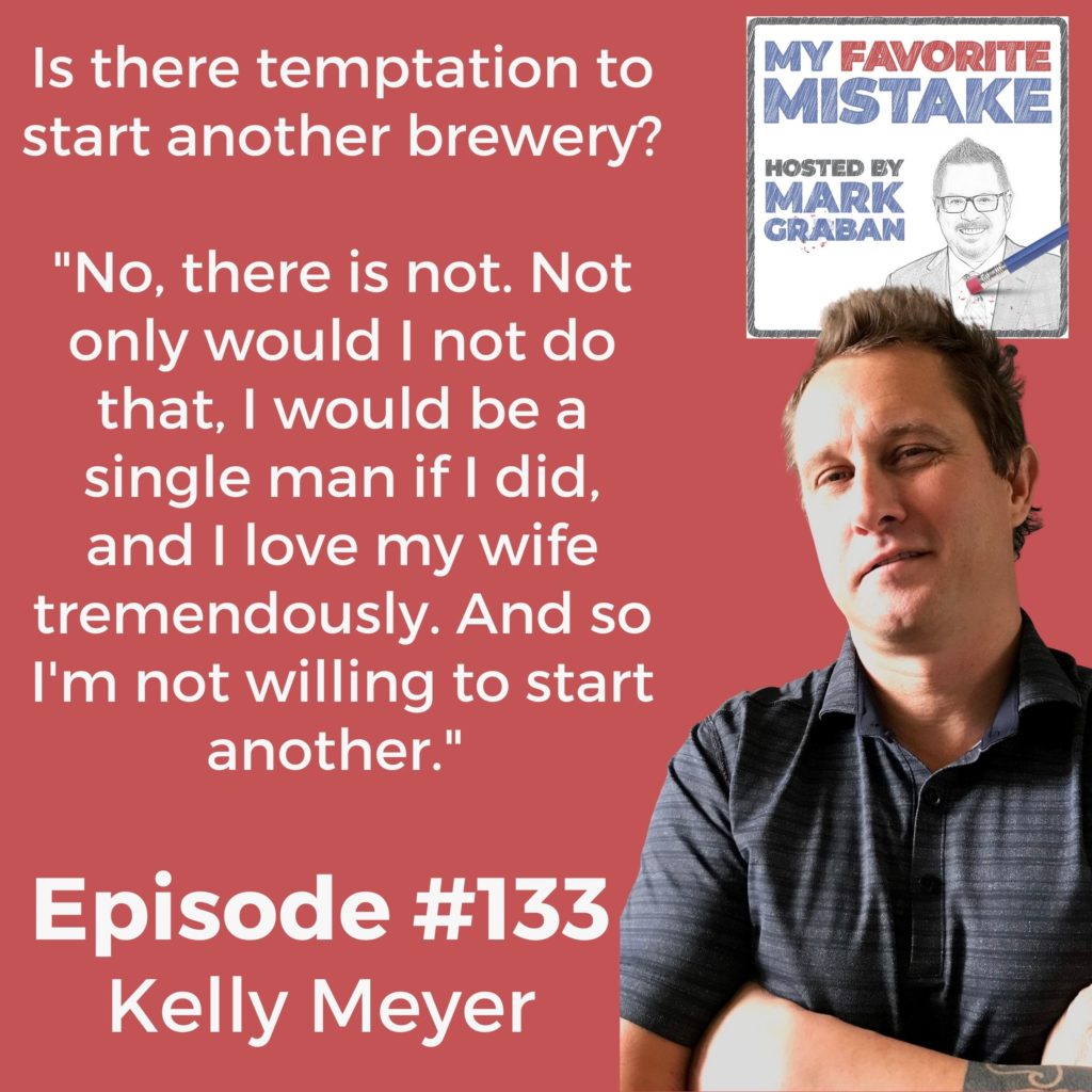 Is there temptation to start another brewery?

"No, there is not. Not only would I not do that, I would be a single man if I did, and I love my wife tremendously. And so I'm not willing to start another." 