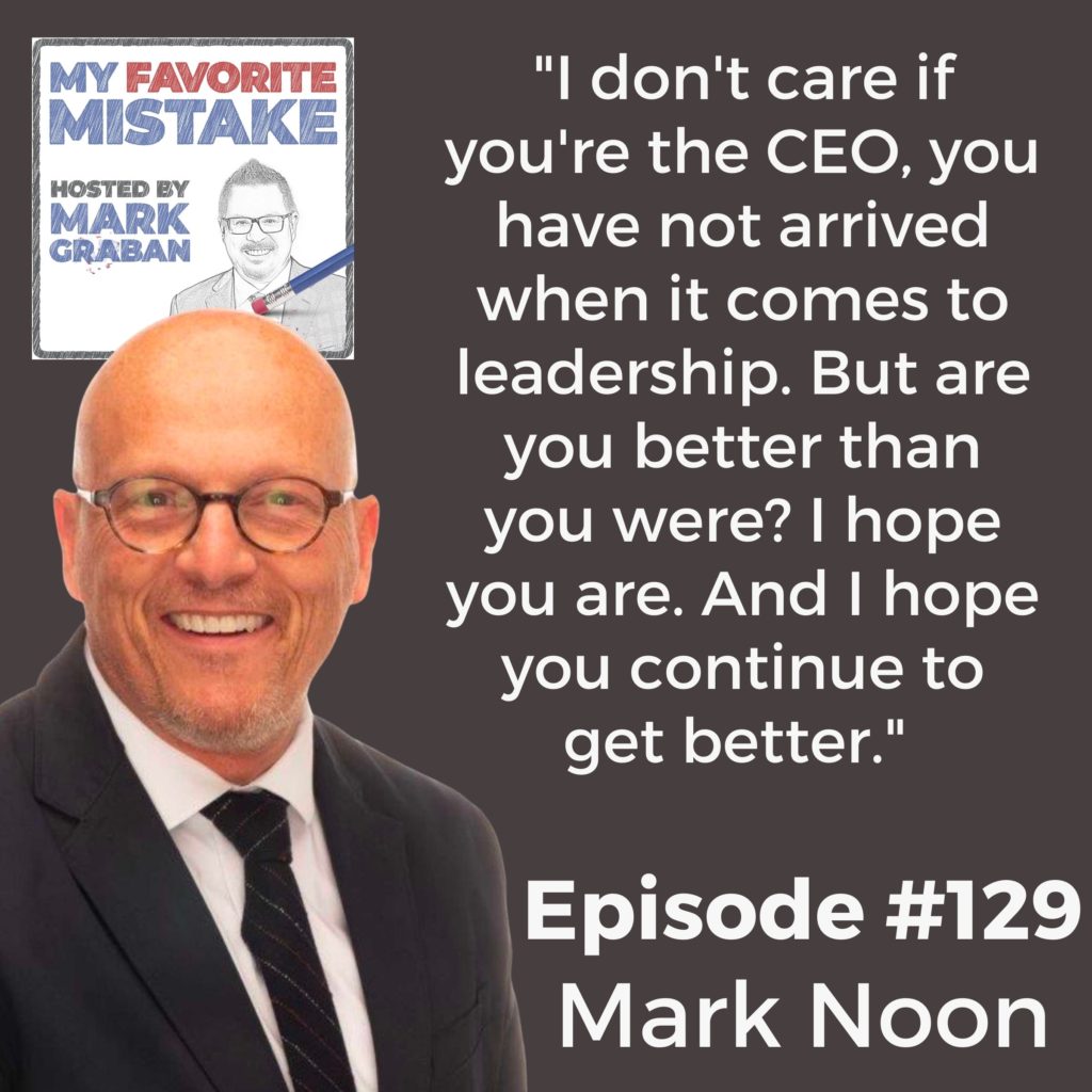 "I don't care if you're the CEO, you have not arrived when it comes to leadership. But are you better than you were? I hope you are. And I hope you continue to get better." 