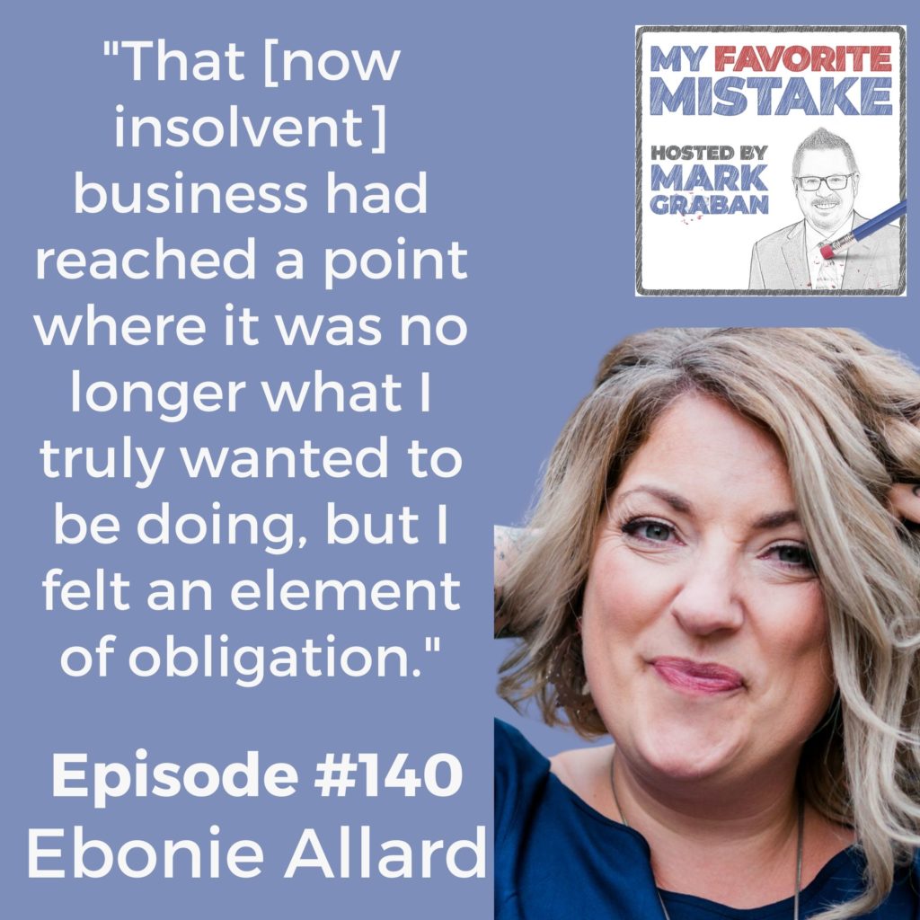 "That [now insolvent] business had reached a point where it was no longer what I truly wanted to be doing, but I felt an element of obligation."