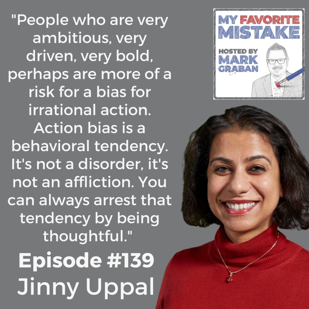 "People who are very ambitious, very driven, very bold, perhaps are more of a risk for a bias for irrational action. Action bias is a behavioral tendency. It's not a disorder, it's not an affliction. You can always arrest that tendency by being thoughtful." 