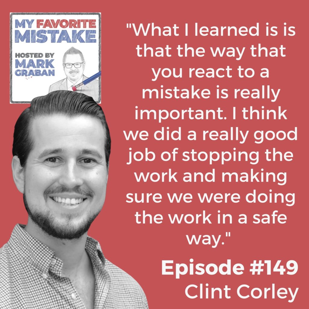 "What I learned is is that the way that you react to a mistake is really important. I think we did a really good job of stopping the work and making sure we were doing the work in a safe way." 