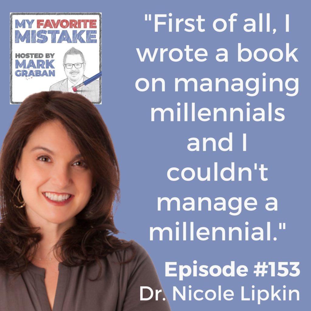 "First of all, I wrote a book on managing millennials and I couldn't manage a millennial."