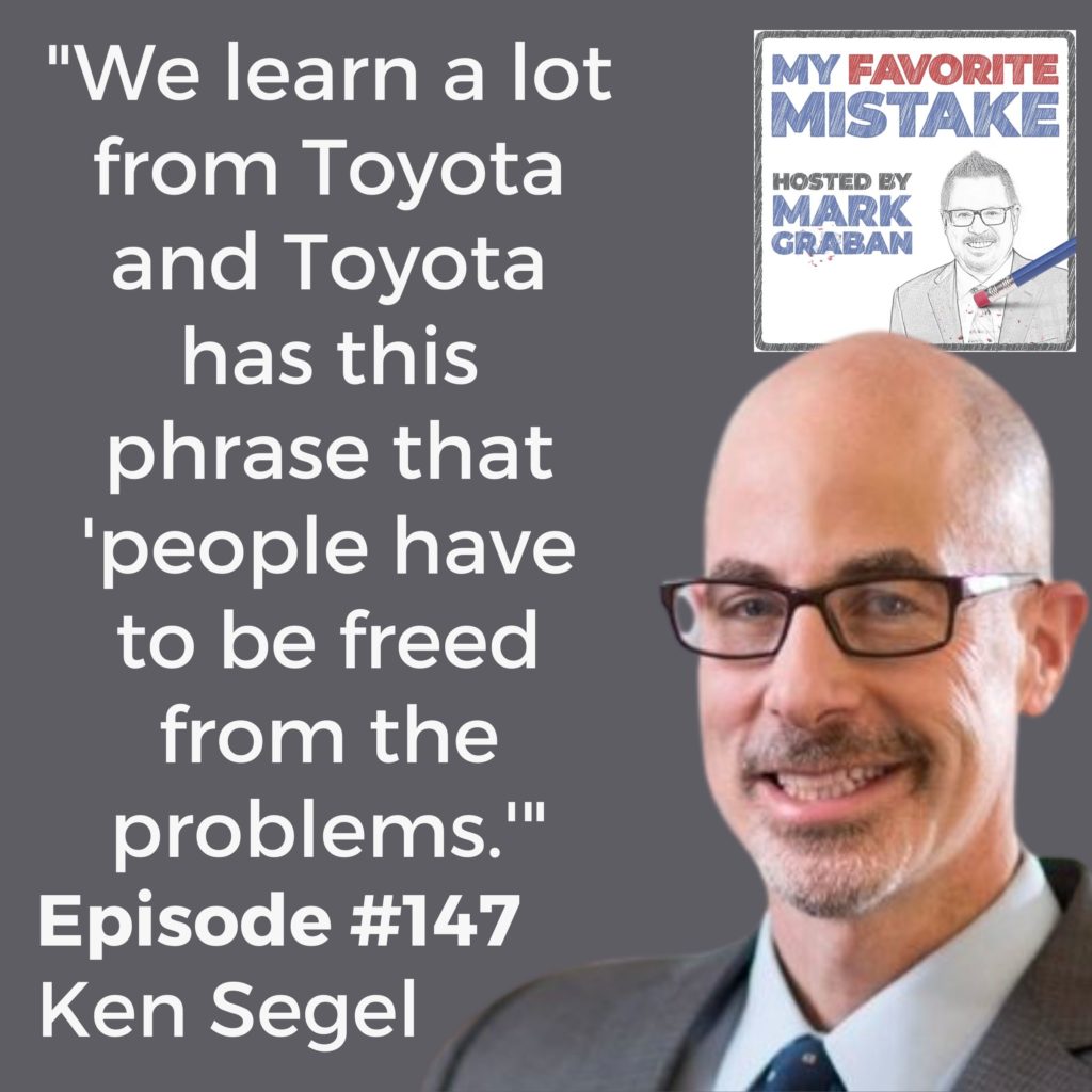"We learn a lot from Toyota and Toyota has this phrase that 'people have to be freed from the problems.'"