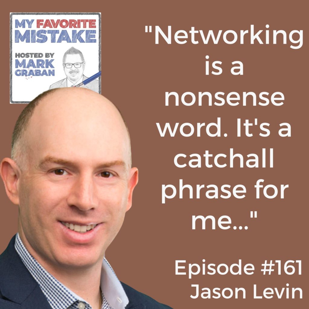 "Networking is a nonsense word. It's a catchall phrase for me..."