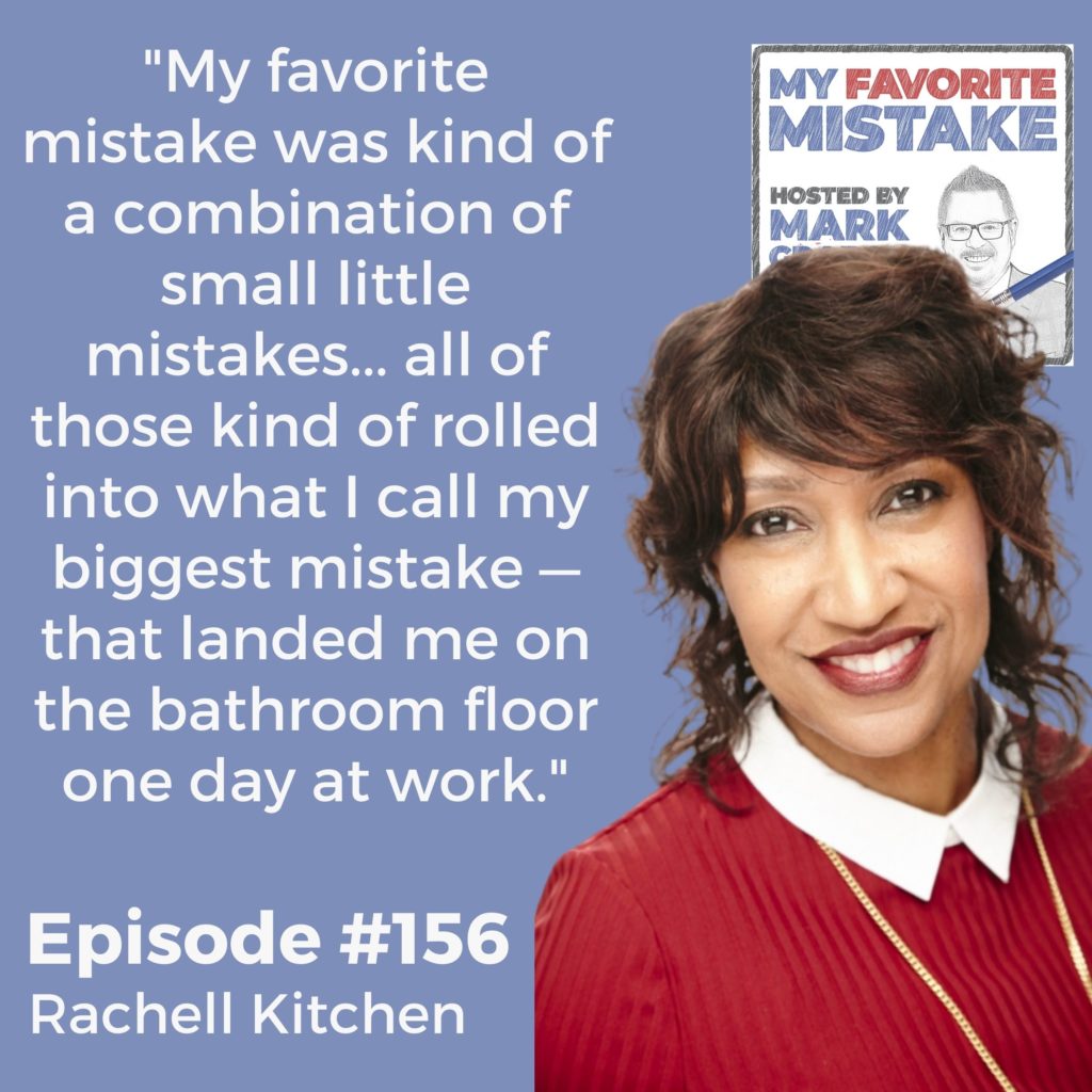 "My favorite mistake was kind of a combination of small little mistakes... all of those kind of rolled into what I call my biggest mistake — that landed me on the bathroom floor one day at work."