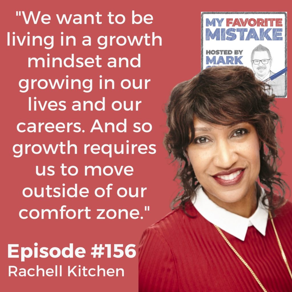 "We want to be living in a growth mindset and growing in our lives and our careers. And so growth requires us to move outside of our comfort zone."