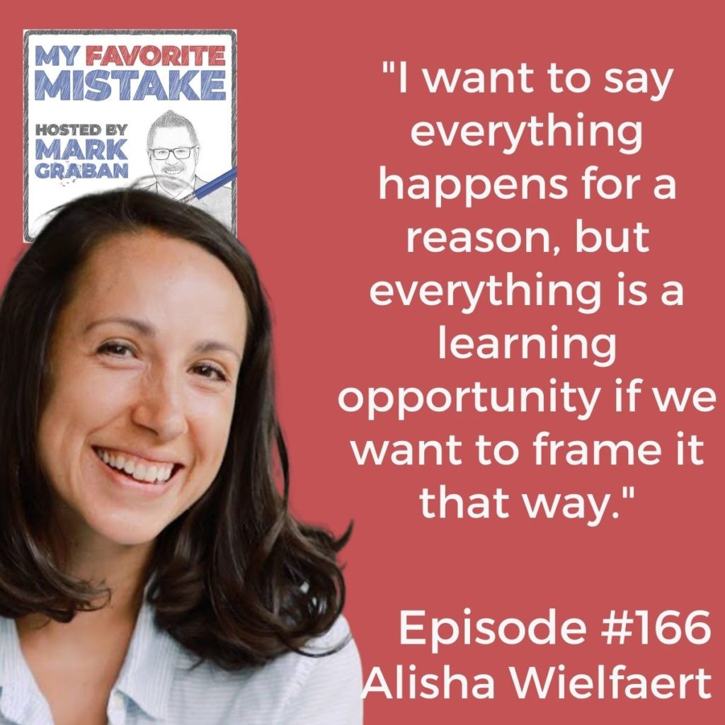 "I want to say everything happens for a reason, but everything is a learning opportunity if we want to frame it that way."