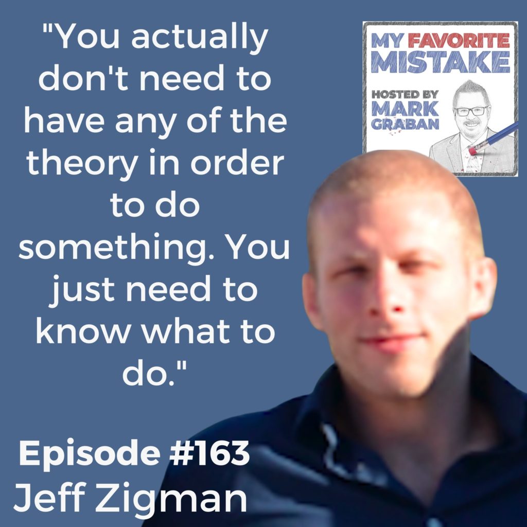 "You actually don't need to have any of the theory in order to do something. You just need to know what to do."