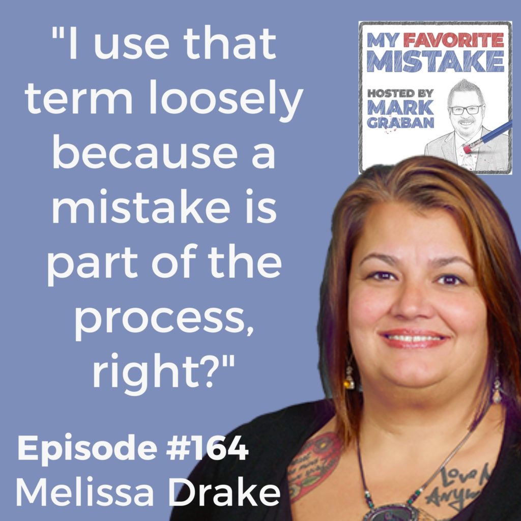 "I use that term loosely because a mistake is part of the process, right?"