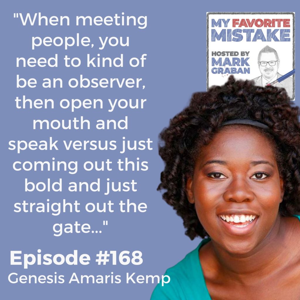"When meeting people, you need to kind of be an observer, then open your mouth and speak versus just coming out this bold and just straight out the gate..."