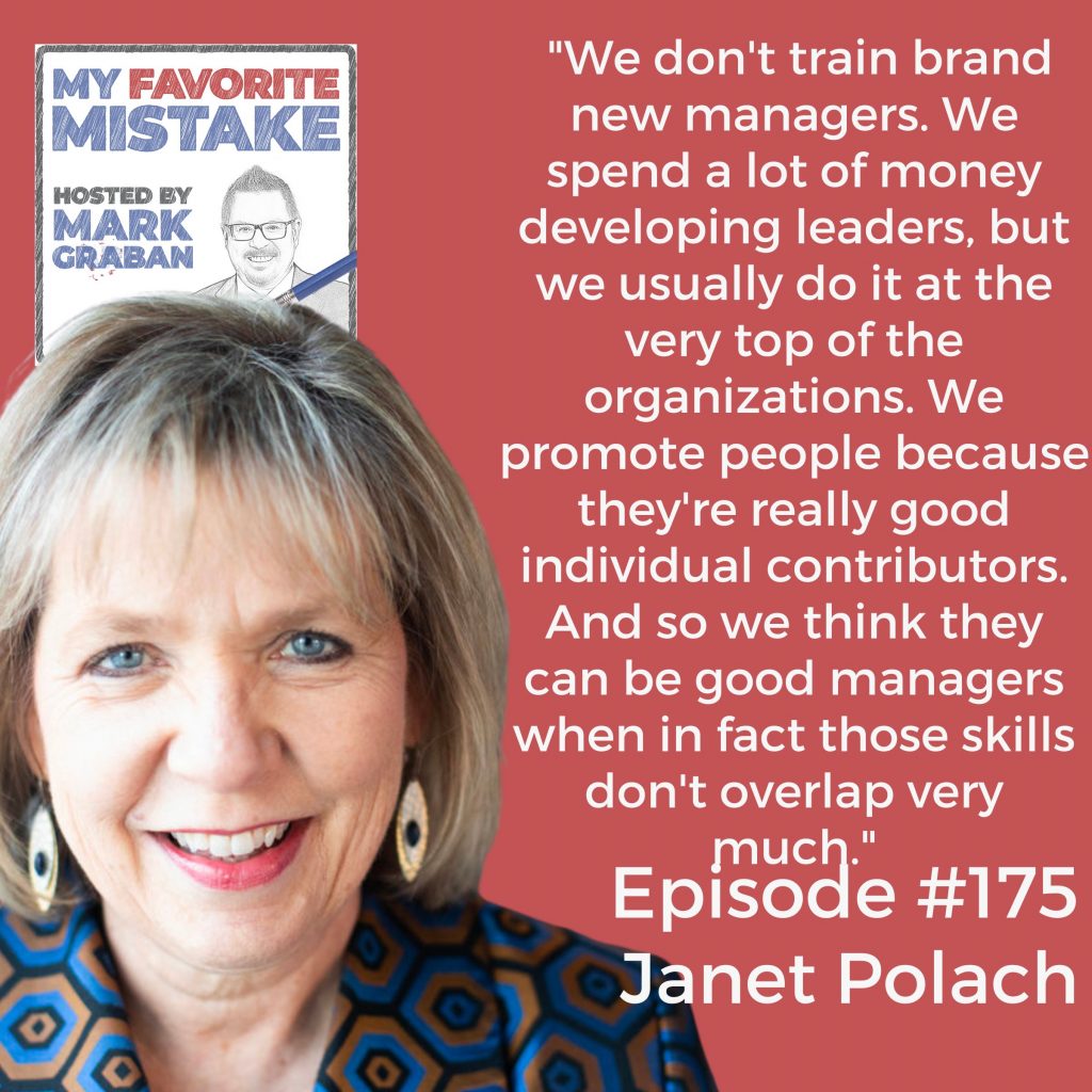 "We don't train brand new managers. We spend a lot of money developing leaders, but we usually do it at the very top of the organizations. We promote people because they're really good individual contributors. And so we think they can be good managers when in fact those skills don't overlap very much."