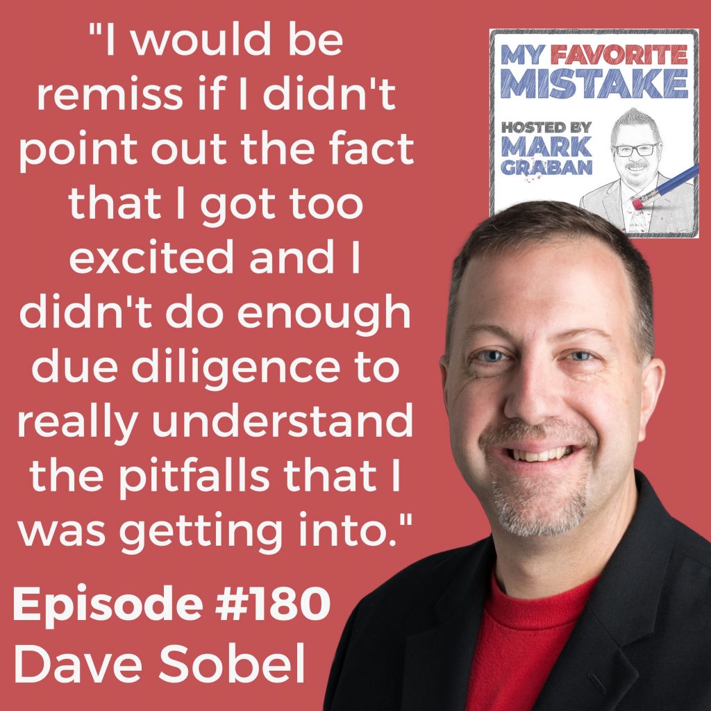 "I would be remiss if I didn't point out the fact that I got too excited and I didn't do enough due diligence to really understand the pitfalls that I was getting into."