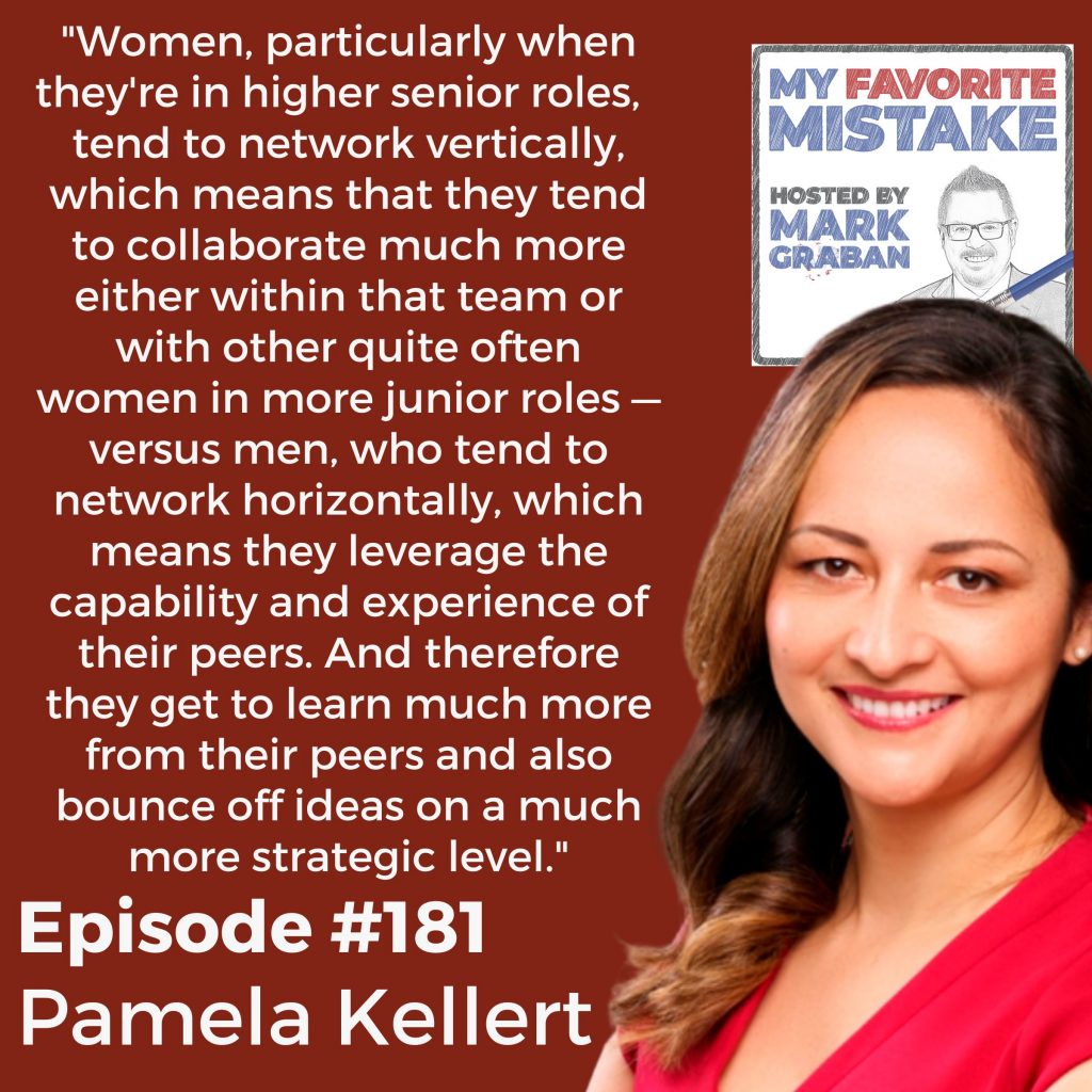 "Women, particularly when they're in higher senior roles,  tend to network vertically, which means that they tend to collaborate much more either within that team or with other quite often women in more junior roles — versus men, who tend to network horizontally, which means they leverage the capability and experience of their peers. And therefore they get to learn much more from their peers and also bounce off ideas on a much more strategic level."